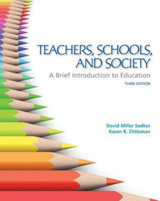 Teachers, Schools, and Society: A Brief Introduction to Eduteachers, Schools, and Society: A Brief Introduction to Education Cation