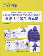 Learn Japanese Through Action: Elementary Japanese College Textbook