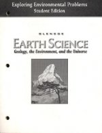 Earth Science: Geology, the Environment, and the Universe: Exploring Environmental Problems