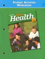 Teen Health: Course 3: Student Activities Workbook