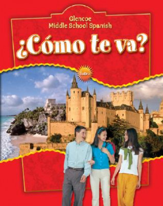 Glencoe Middle School Spanish: Como Te Va? Intro Nivel Rojo