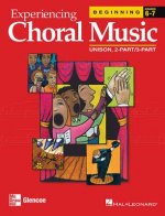 Experiencing Choral Music: Beginning Unison 2-Part/3-Part