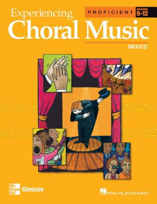 Experiencing Choral Music, Mixed: Proficient Grades 9-12