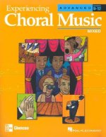Experiencing Choral Music, Advanced Mixed: Grades 9-12