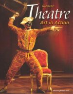 Theatre: Art in Action, Student Edition