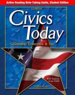 Civics Today: Citizenship, Economics, & You: Active Reading Note-Taking Guide: Student Workbook