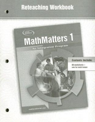 MathMatters 1 Reteaching Workbook: An Integrated Program