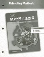 MathMatters 3 Reteaching Workbook: An Integrated Program