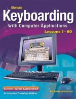Glencoe Keyboarding with Computer Applications, Lessons 1-80