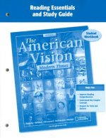 The American Vision: Modern Times, Reading Essentials and Study Guide: Student Workbook