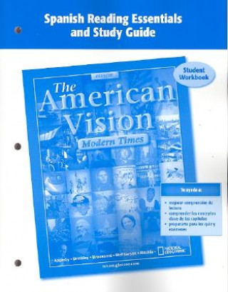 The American Vision: Modern Times, Spanish Reading Essentials and Study Guide: Student Workbook