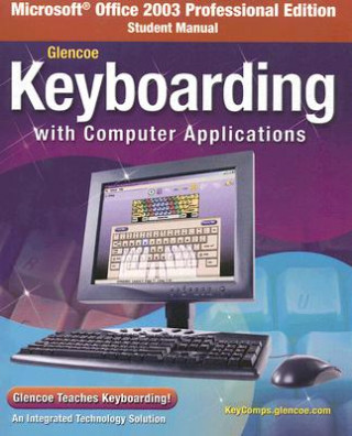 Microsoft Office 2003 Professional Edition Student Manual for Glencoe Keyboarding with Computer Applications