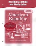 The American Republic to 1877: Reading Essentials and Study Guide: Student Workbook