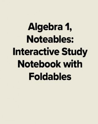 Algebra 1, Noteables: Interactive Study Notebook with Foldables