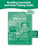 Exploring Our World Reading Essentials and Note-Taking Guide Student Workbook: People, Places, and Cultures: Eastern Hemisphere
