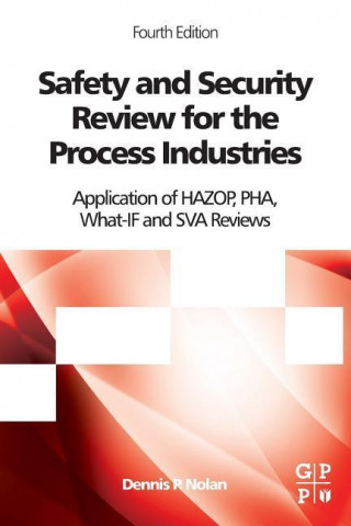 Safety and Security Review for the Process Industries: Application of Hazop, Pha, What-If and Sva Reviews (Revised)