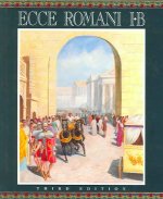 Ecce Romani Level 1b Student Edition (Softcover) 2005c