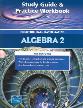 Prentice Hall Math Algebra 2 Study Guide and Practice Workbook 2004c