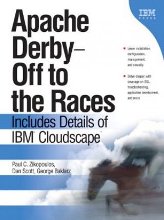 Apache Derby: Off to the Races: Includes Details of IBM Cloudscape