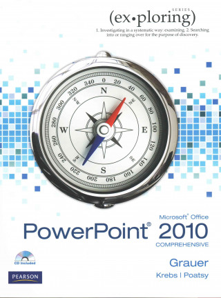 Exploring Microsoft Office PowerPoint 2010, Comprehensive [With Exploring Microsoft Word 2010]