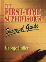 First Time Supervisor's Survival Guide