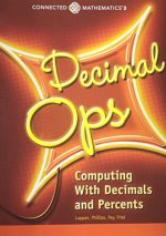 Connected Mathematics 3 Student Edition Grade 6 Decimal Operations: Computing with Decimals and Percents Copyright 2014