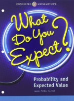 Connected Mathematics 3 Student Edition Grade 7 What Do You Expect? Probability and Expected Value Copyright 2014