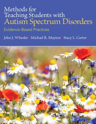 Methods for Teaching Students with Autism Spectrum Disorders with Access Code: Evidence-Based Practices