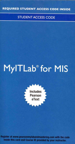 Myitlab for MIS with Pearson Etext -- Access Card -- For Using MIS