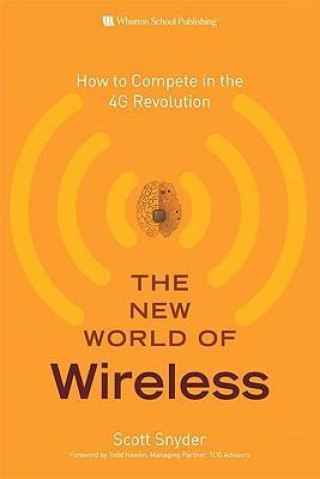 The New World of Wireless: How to Compete in the 4G Revolution