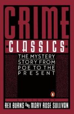Crime Classics: The Mystery Story from Poe to the Present