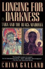 Longing for Darkness: Tara and the Black Madonna; A Ten-Year Journey