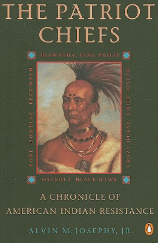 The Patriot Chiefs: A Chronicle of American Indian Resistance (Alvin M. Josephy)(Puha kötésű)