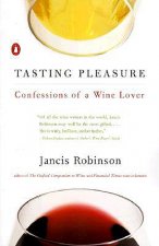 Tasting Pleasure: Confessions of a Wine Lover