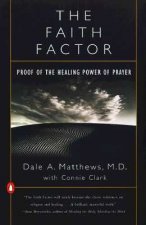 The Faith Factor: Proof of the Healing Power of Prayer