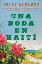 Una Boda en Haiti: Historia de una Amistad = A Wedding in Haiti