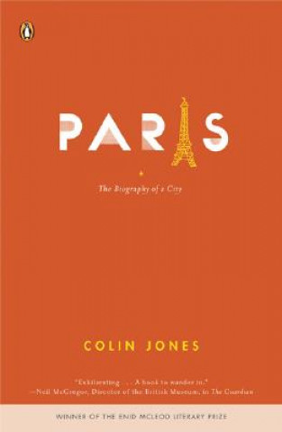 Paris: The Biography of a City