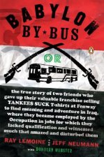 Babylon by Bus: Or, the True Story of Two Friends Who Gave Up Their Valuable Franchise Selling Yankees Suck T-Shirts at Fenway to Find