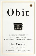Obit.: Inspiring Stories of Ordinary People Who Led Extraordinary Lives