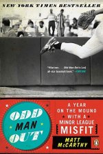 Odd Man Out: A Year on the Mound with a Minor League Misfit