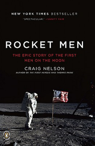 Rocket Men: The Epic Story of the First Men on the Moon