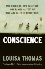 Conscience: Two Soldiers, Two Pacifists, One Family - A Test of Will and Faith in World War I