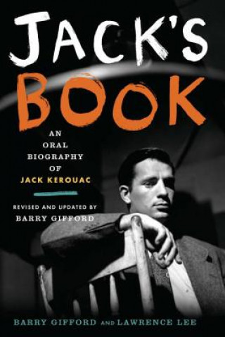 Jack's Book: An Oral Biography of Jack Kerouac