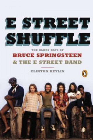 E Street Shuffle: The Glory Days of Bruce Springsteen & the E Street Band