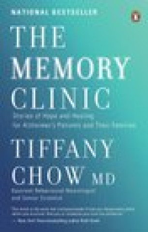 The Memory Clinic: Stories of Hope and Healing for Alzheimer's Pts and Their Famils