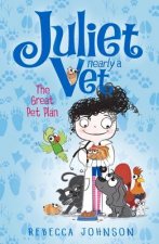 Great Pet Plan: Juliet, Nearly a Vet Book 1