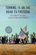 Turning 15 on the Road to Freedom: My Story of the Selma Voting Rights March