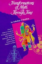 Transformation of Myth Through Time: An Anthology of Readings
