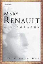 Mary Renault: A Biography