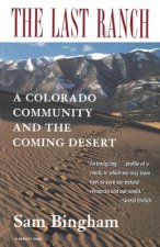 The Last Ranch: A Colorado Community and the Coming Desert